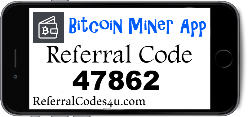 Bitcoin Miner App Invite Code 2019 Enter Bitcoin Miner Referral - 